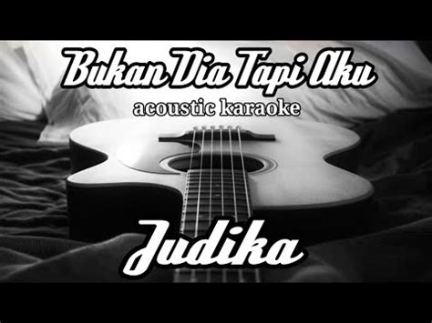 Chord Bukan Dia Tapi Aku / Lirik Lagu Bukan Dia Tapi Aku - Judika X ...