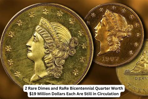 Rare Dimes And Rare Bicentennial Quarter Worth Million Dollars