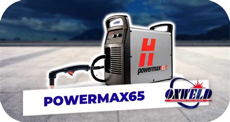 Cortadora De Plasma Hypertherm POWERMAX 65 Oxweld