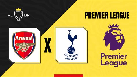 Arsenal X Tottenham Palpite Onde Assistir Ao Vivo E Escala Es