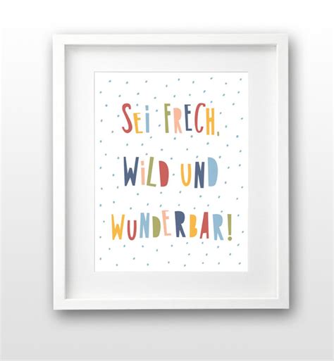 Spr Cheposter Sei Frech Wild Und Wunderbar Kunstdruck Zitat Etsy De