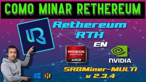 Como Minar Rethereum Rth En Nvidia Y Amd Con Srbminer V Youtube