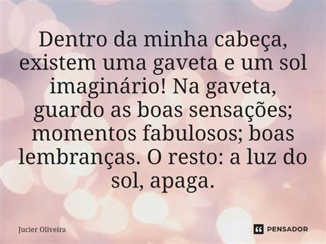 ⁠dentro Da Minha Cabeça Existem Uma Jucier Oliveira Pensador