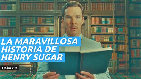 Tr Iler De La Maravillosa Historia De Henry Sugar El Primero De Los