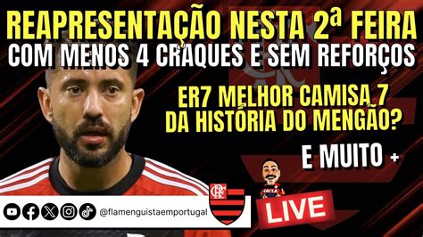 LIVE REAPRESENTAÇÃO: FLA COM MENOS 4 CRAQUES E SEM REFORÇOS | ER7 ...
