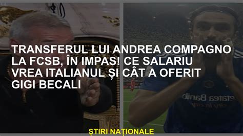 Transferul Lui Andrea Compagno La Fcsb La Punctul Mor Ilor Ce Salariu