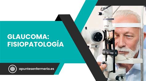 Glaucoma Causas S Ntomas Y Tratamiento Apuntes Enfermer A