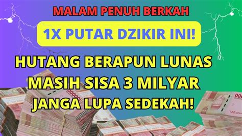 DENGARKAN DZIKIR MUSTAJAB INI KAYA RAYA DALAM 1 HARI ITU NYATA 5