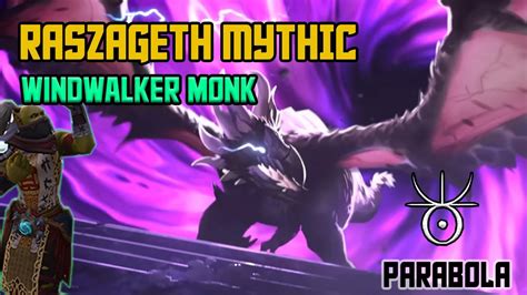 Mythic Raszageth Windwalker Monk Pov Parabola Only Pulls P