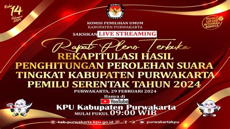 LIVE STREAMING RAPAT PLENO TERBUKA REKAPITULASI HASIL PENGHITUNGAN