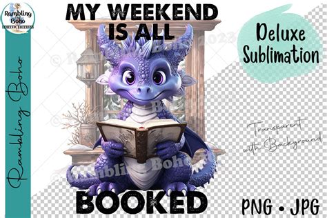 My Weekend Is Booked Cute Dragon Png Graphic By Ramblingboho · Creative Fabrica