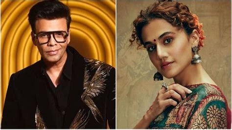 Koffee With Karan 7 Karan Johar Reveals Why He Had Not Invited Taapsee Pannu In His Chat Show