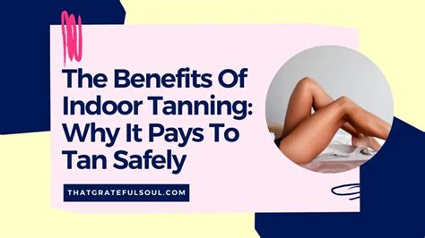 The Benefits Of Indoor Tanning: Why It Pays To Tan Safely - That ...