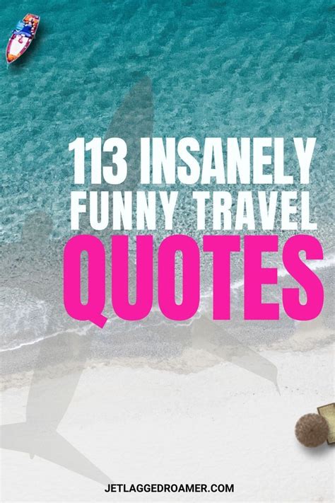 100 Insanely Funny Travel Quotes Artofit