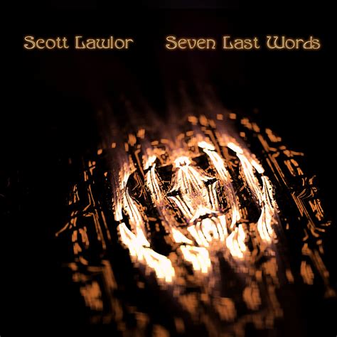 Seven Last Words (Remastered) | Scott Lawlor