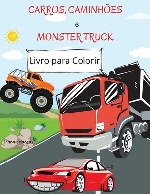 Livro Para Colorir De Carros Caminh Es E Caminh Es Monstro Para Crian