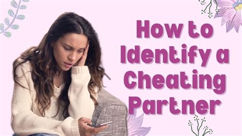 How To Identify A Cheating Partner Surprising Signs Your Partner May