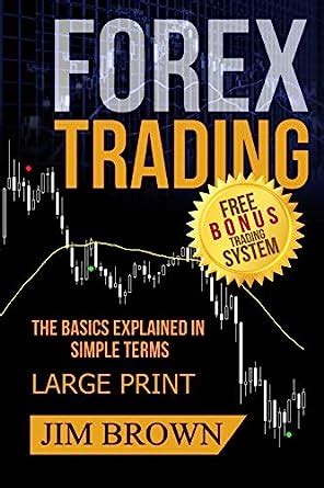 Amazon Forex Trading The Basics Explained In Simple Terms Free Bonus