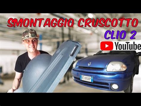 Come Smontare Il Cruscotto Della Renault Clio Renault Clio Clio Mk