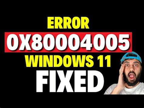 Fix Error 0x80004005 Windows 11
