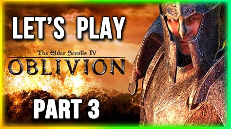 Elder Scrolls Oblivion Walkthrough Part 3 Youtube