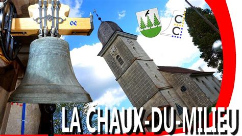 Cloches La Chaux Du Milieu CH NE Le Temple YouTube