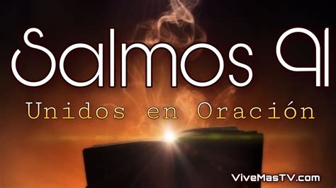 Salmos 91 Unidos En Oracion Por Sanidad Y Liberacion YouTube