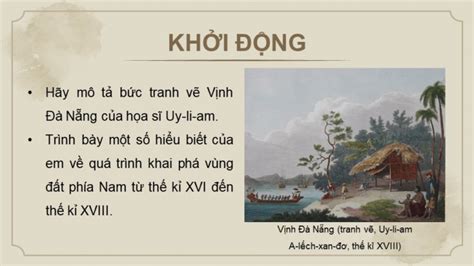 Giáo án điện Tử Lịch Sử 8 Chân Trời Bài 5 Quá Trình Khai Phá Vùng đất Phía Nam Từ Thế Kỉ Xvi