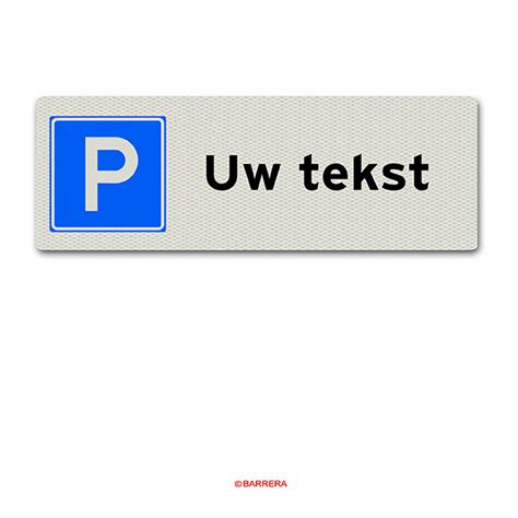 Parkeer Bord X Cm Met Uw Tekst Verkeersshop