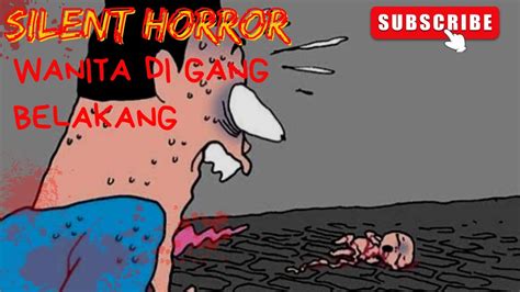 WANITA DI GANG BELAKANG SILENT HORROR KOMIK HOROR YouTube