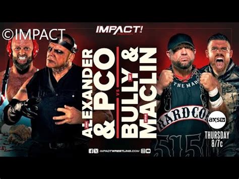 Josh Alexander Pco Vs Bully Ray Steve Maclin Tag Team Match