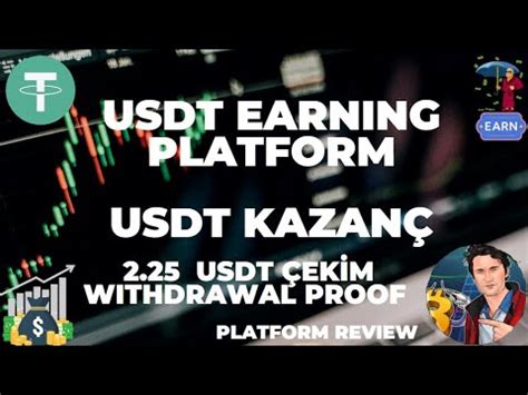 USDT KAZANÇ DOLAR KAZAN USDT EARNINGS PLATFORM FREE USDT 2 25 USDT