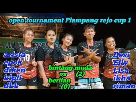 Open Tournament Bola Voli Plastik Plampang Rejo Cup 1 Putri Berlian Vs