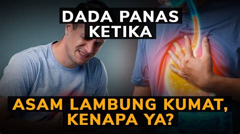 Dada Panas Ketika Asam Lambung Kumat Kenapa Ya Youtube