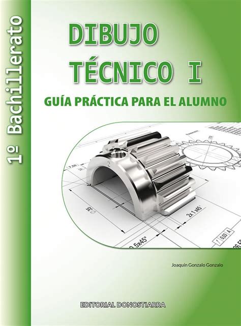 Dibujo Técnico I 1º Bachillerato Guía Práctica para el alumno