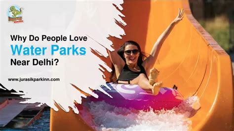 Ppt Why Do People Love Water Parks Near Delhi Powerpoint Presentation