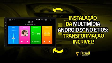 INSTALAÇÃO DA MULTIMÍDIA ANDROID 9 NO ETIOS TRANSFORMAÇÃO INCRÍVEL