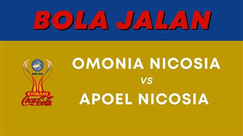 Omonia Nicosia VS APOEL Nicosia Asian Malay Odds Cyprus Cup Bola