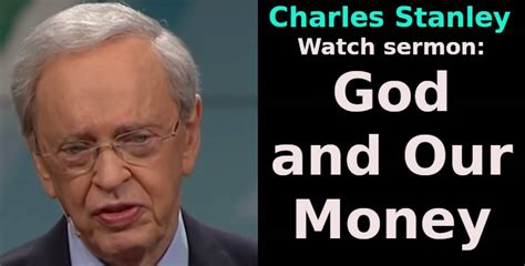 Dr Charles Stanley Watch Sermon God And Our Money