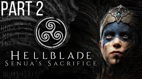 Hellblade Senuas Sacrifice Gameplay Walkthrough Part 2 The Song Of