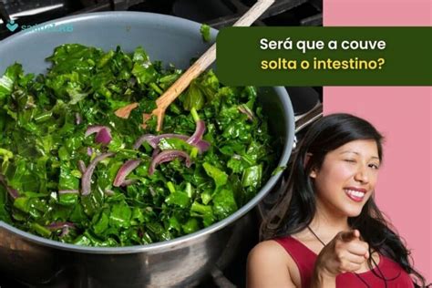 Repolho Solta O Intestino - Couve solta o intestino mesmo? Confira as suas principais propriedades