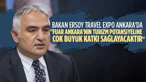 Kültür ve Turizm Bakanı Mehmet Nuri Ersoy Travel Expo Ankara da