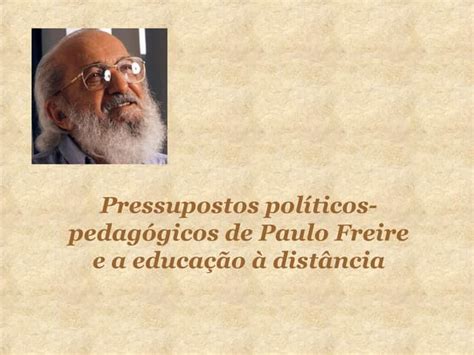 Educação A Distancia Paulo Freire - Paulo freire e a educação à distância | PPT