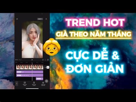 TREND HOT TIKTOK BIẾN THÀNH NGƯỜI GIÀ CÔNG HOAN CAPCUT EDIT YouTube