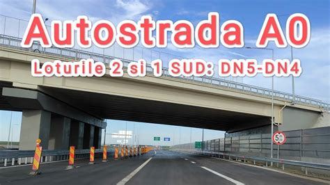 Deschidere Autostrada A0 Sud Lot 2 Si Lot 1 DN5 Jilava DN4 Oltenita