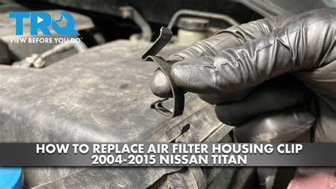 How To Replace Air Filter Housing Clip Nissan Titan Youtube