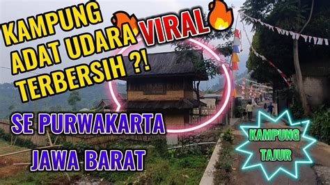 Desa Wisata Kampung Tajur Gunung Burangrang Purwakarta Kampung Sawah