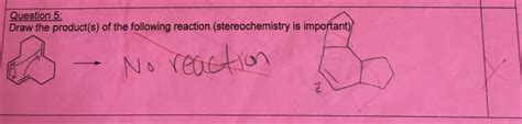 Solved Question 5 Draw The Product S Of The Following