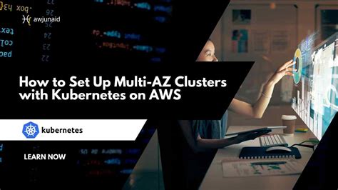 How To Set Up Multi Az Clusters With Kubernetes On Aws Abdul Wahab Junaid