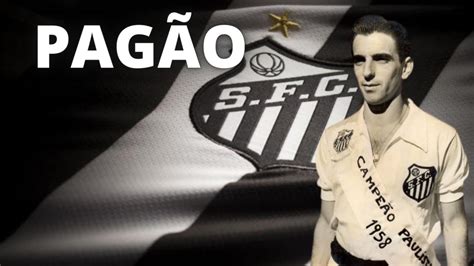 Pag O Um Dos Maiores Atacantes Da Hist Ria Do Santos Fc Resumo